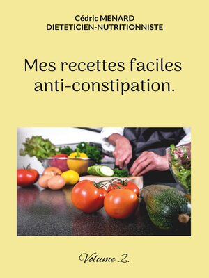 cover image of Mes recettes faciles anti-constipation.